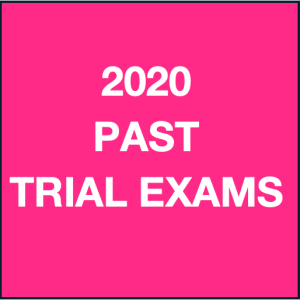 2020 PAST TRIAL EXAMS