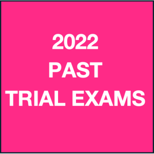 2022 PAST TRIAL EXAMS